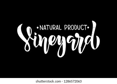 Vineyard - hand drawn grunge modern brush lettering. Ink faux calligraphy. Design template for logo, badge, label, emblem, poster, banner. Vector illustration on black background.