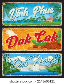 Vinh Phuc, Dak Lak, Dak Nong vietnamese provinces travel plates and vector stickers with Vietnam region map. Vietnamese landmarks old grunge signs with Dray Sap waterfall, Zen Monastery, coffee beans