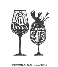 In Vino Veritas In Aqua Sanitas. Hand drawn print with a quote lettering. Black and white illustration.