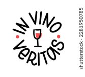 IN VINO VERITAS latin phrase. Truth in Wine text lettering. logo stamp Vector illustration quote that means In wine, there is truth. Wine Design print for t shirt, pin label, badges, sticker. Doodle