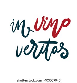 In vino veritas (Latin for In wine there is truth).  Modern calligraphic style. Hand lettering and custom typography for your design