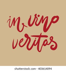 In vino veritas (Latin for In wine there is truth).  Modern calligraphic style. Hand lettering and custom typography for your design