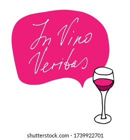 In Vino Veritas, truth in wine. Latin phrase on red talking cloud. Glass of red wine. on white background. Lettering. For prints, posters, t-shirts, home decoration, greeting card, promotions 