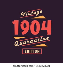 Vintage 1904 Quarantine Edition. 1904 Vintage Retro Birthday