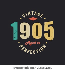 Vintage 1905 Aged to Perfection. 1905 Vintage Retro Birthday