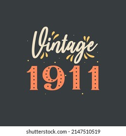 Vintage 1911. 1911 Vintage Retro Birthday