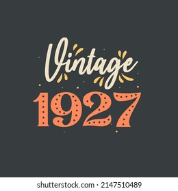 Vintage 1927. 1927 Vintage Retro Birthday