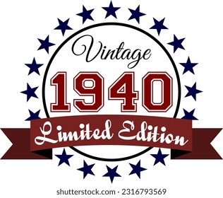 Vintage 1940, Limited Edition Vector Graphic for Birthday, T-shirts, Prints, Invitations, and More