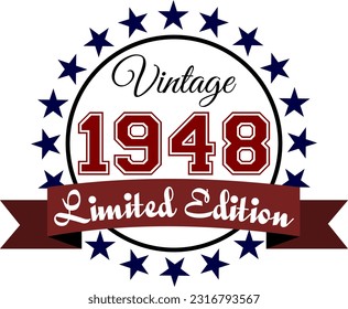 Vintage 1948, Limited Edition Vector Graphic for Birthday, T-shirts, Prints, Invitations, and More