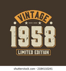 Vintage 1958 Limited Edition. 1958 Vintage Retro Birthday