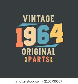 Vintage 1964 Original Parts. 1964 Vintage Retro Birthday