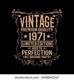 Vintage 1971 Aged to perfection, Birthday Gift Idea. shirts,birthday words on t-shirt,birthday t-shirt ideas for him,funny birthday shirts for guys,cute birthday shirts for adults,funny birthday shirt