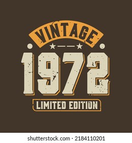 Vintage 1972 Limited Edition. 1972 Vintage Retro Birthday