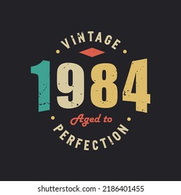 Vintage 1984 Aged to Perfection. 1984 Vintage Retro Birthday