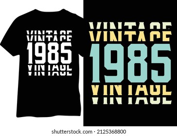 Vintage 1985 birthday year design, 1985 typography for t-shirts, posters, mugs, etc.