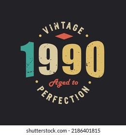 Vintage 1990 Aged to Perfection. 1990 Vintage Retro Birthday