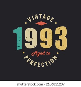 Vintage 1993 Aged to Perfection. 1993 Vintage Retro Birthday