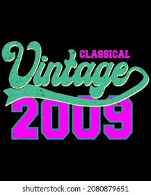 Vintage 2009 Tshirt Design with Vintaeg Retro Color Theme Vintage Sun set T-Shirt Design fot teen Boyes and girls years. Retro Color Style Design for Teenage Girls Boys Kids.