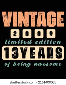Vintage 2009 Typography Shirt 13 years of being Awesome Retro Vintage Limited Edition Lettering Birthday Party Costume 13 Year Old Typography Vintage T-Shirt