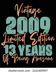 Vintage 2009 Typography Shirt 13 years of being Awesome Retro Vintage Limited Edition Cursive Lettering Birthday Party Costume 13 Year Old Typography Vintage T-Shirt