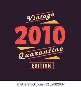 Vintage 2010 Quarantine Edition. 2010 Vintage Retro Birthday