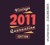 Vintage 2011 Quarantine Edition. 2011 Vintage Retro Birthday