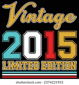 Vintage 2015 Limited Edition Birthday T-shirt Design