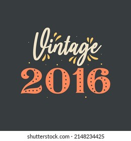 Vintage 2016. 2016 Vintage Retro Birthday