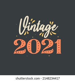 Vintage 2021. 2021 Vintage Retro Birthday