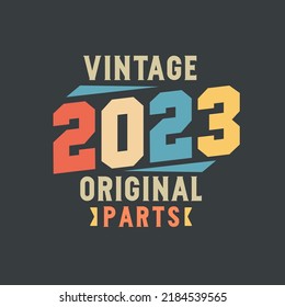 Vintage 2023 Original Parts. 2023 Vintage Retro Birthday