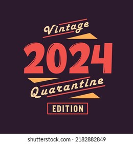 Vintage 2024 Quarantine Edition 2024 Vintage Stock Vector Royalty Free   Vintage 2024 Quarantine Edition Retro 260nw 2182882849 