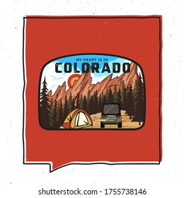 Vintage adventure Colorado badge illustration design. Outdoor US state emblem with mountain, tent and retro car and text - My heart is in Colorado. Unusual american hipster style sticker. Stock vector