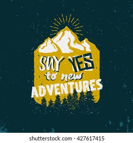 Vintage adventure emblem, logo, sign, badge, retro design. Say YES to new adventures! Vector stock.