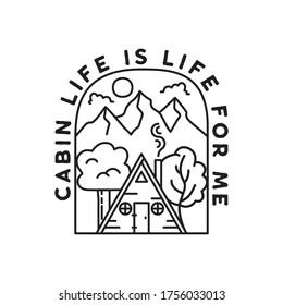 Vintage adventure line art badge illustration design. Outdoor emblem with cabin, trees, mountains and text - Cabin Life is life for me. Unusual linear hipster style patch. Stock vector