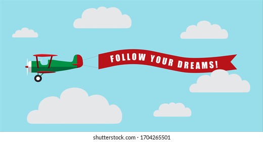 Vintage airplane with banner Follow Your Dreams on blue sky with clouds background