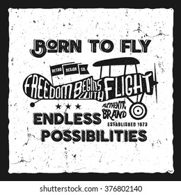 Vintage airplane lettering for printing. Vector prints, old school aircraft poster. Retro air show t shirt design with motivational text. Typography print design. Biplane, born to fly style
