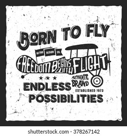 Vintage airplane lettering for printing. Vector prints, old school aircraft poster. Retro air show t shirt design with motivational text. Typography print design. Biplane, born to fly theme.