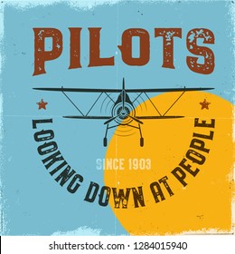 Vintage airplane poster. Pilots looking down at people quote. Biplane vector graphic label, emblem. Retro Plane badge design. Aviation stamp. Fly propeller, old icon, card.