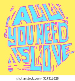 Vintage 'All you need is love' hand written lettering apparel t-shirt design