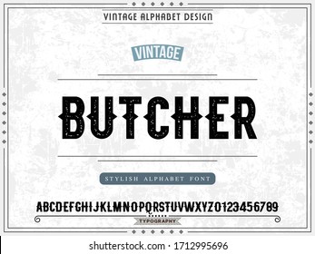 vintage alphabet, modern font, label design and gray style background name butcher