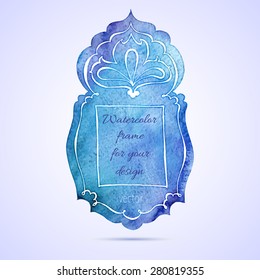 Vintage artistic frames. Watercolor background. Hand drawn background. Islam, Arabic, Indian, ottoman motifs. Vector illustration