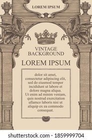 Vintage background or frame for a certificate or diploma in the form of a classical building facade. Vector illustration with a hand-drawn ancient arch decorated with statues of griffins and crown