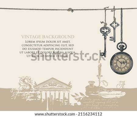Vintage background with place for text. Vector illustration with hand-drawn pocket watch and old keys hanging on a rope on an abstract backdrop with an old building facade, inkwell, feather and candle
