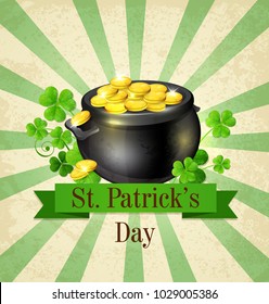 Vintage background with pot of gold and clover leaves. Design for St. Patrick's Day. Vector illustration