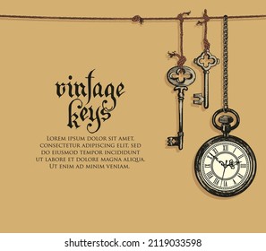 Vintage banner or background with a beautiful pocket watch on a chain and old keys hanging on a rope on a beige backdrop. Hand-drawn vector illustration with place for text in retro style