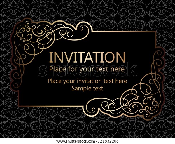 Vintage baroque gold invitation
card, vector antique frame with place for text on black background
with stylish ornate pattern calligraphic swirls and
decorations.