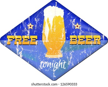 Vintage beer sign, grungy, "free beer tonight"