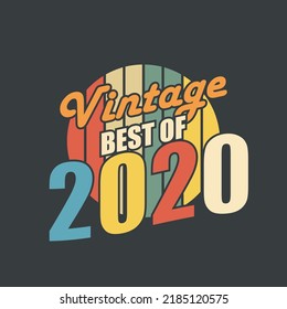 Vintage Best of 2020. 2020 Vintage Retro Birthday