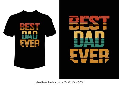 Vintage 'Best DAD Ever' typography T-shirt design, perfect for Father's Day and gifts.