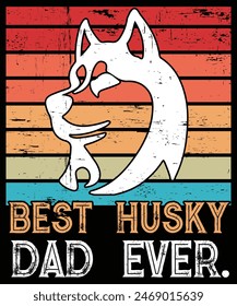 Vintage Best Dog Dad Ever Siberian Husky Father's Day Gift T-Shirt, Happy Fathers Day Shirt, Shirt Print Template
